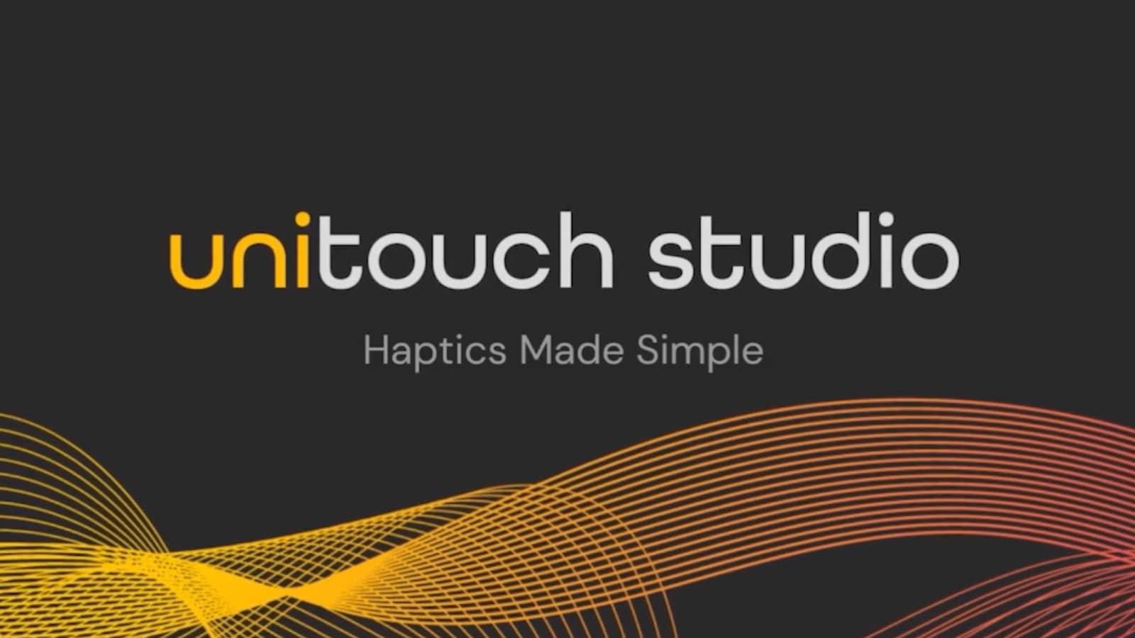 Le logo Unitouch Studio et la signature Haptics Made Simple sur fond sombre, au-dessus de faisceaux de courbes jaunes et orangées.